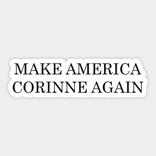 Make America Corinne Again Sticker